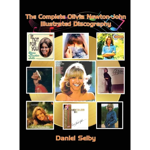 The Complete Olivia Newton-John Illustrated Discography (hardback)