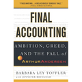 Final Accounting: Ambition, Greed and the Fall of Arthur Andersen
