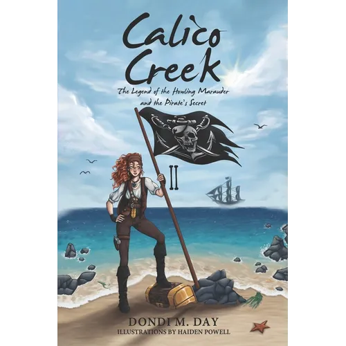 Calico Creek: The Legend of Shadow's Marauder and the Pirate's Secret