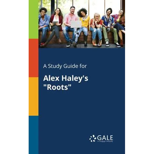 A Study Guide for Alex Haley's "Roots"