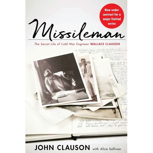Missileman: The Secret Life of Cold War Engineer Wallace Clauson