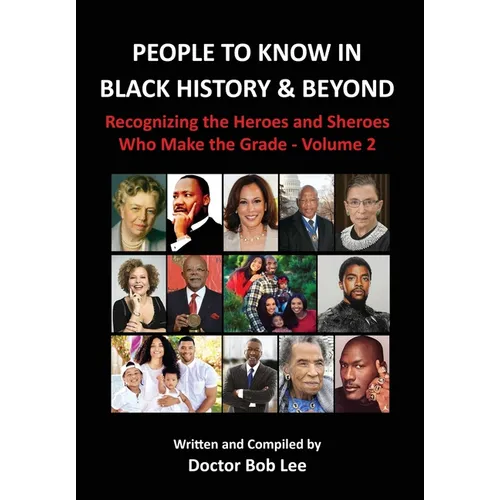 People to Know in Black History & Beyond: Recognizing the Heroes and Sheroes Who Make the Grade - Volume 2