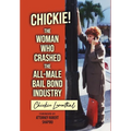 Chickie! The Woman Who Crashed the All-Male Bail Bond Industry