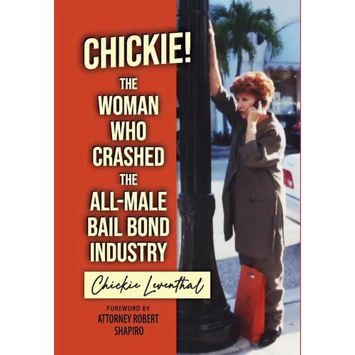 Chickie! The Woman Who Crashed the All-Male Bail Bond Industry