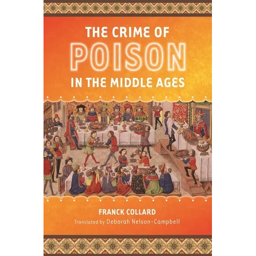 The Crime of Poison in the Middle Ages
