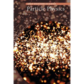 Particle Physics