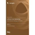 Lithium-Ion Batteries: Latest Advances, Challenges and Prospects