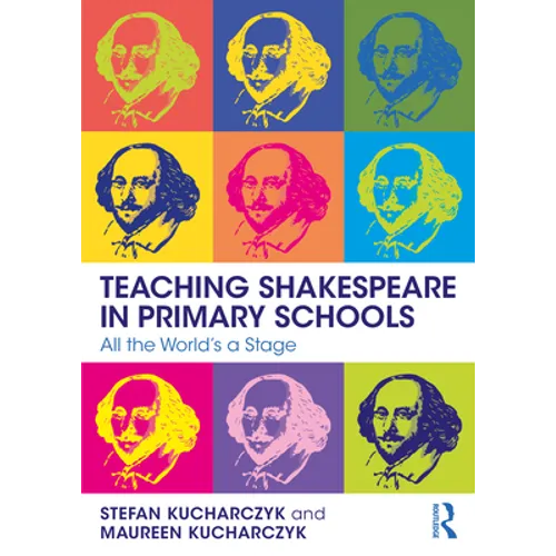 Teaching Shakespeare in Primary Schools: All the World's a Stage