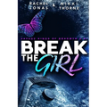 Break the Girl: An Enemies-to-Lovers Sports Romance