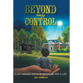 Beyond My Control: A Life Changing Memoir of Separation, Hope & Love