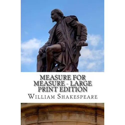 Measure for Measure - Large Print Edition: A Play