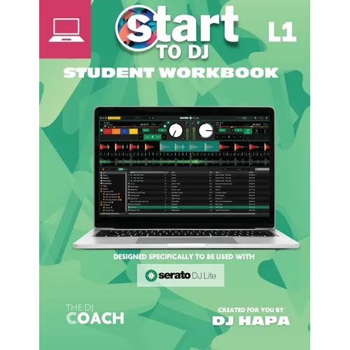 Start to DJ - Workbook Level 1: Green Edition - For Laptops/Desktops