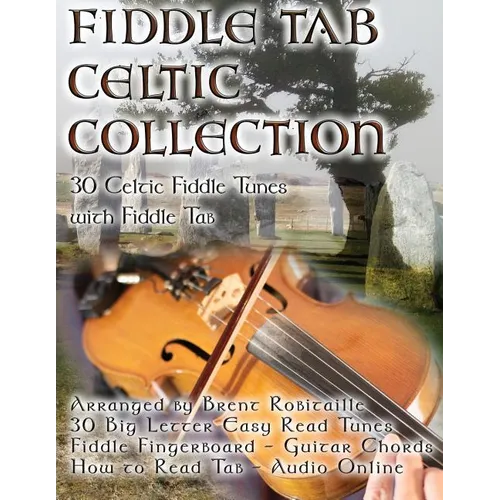 Fiddle Tab - Celtic Collection: 30 Celtic Fiddle Tunes with Easy Read Tablature and Notes