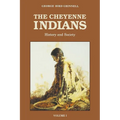 The Cheyenne Indians, Volume 1: History and Society
