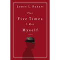 The Five Times I Met Myself