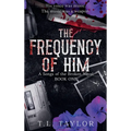 The Frequency of Him