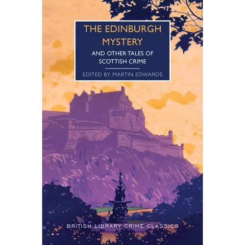 The Edinburgh Mystery: And Other Tales of Scottish Crime