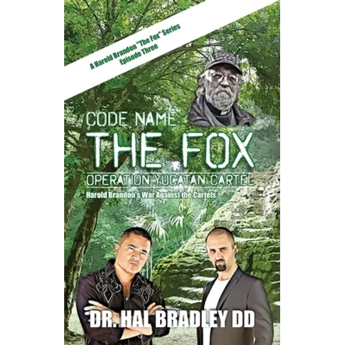 Code Name: THE FOX: Operation Yucatan Cartel