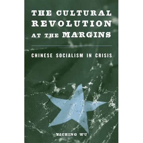 The Cultural Revolution at the Margins