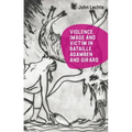 Violence, Image and Victim in Bataille, Agamben and Girard