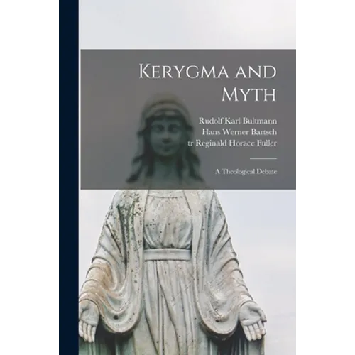 Kerygma and Myth; a Theological Debate