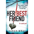Her Best Friend: A gripping psychological thriller