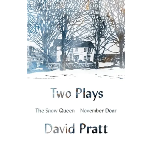 Two Plays: The Snow Queen, November Door