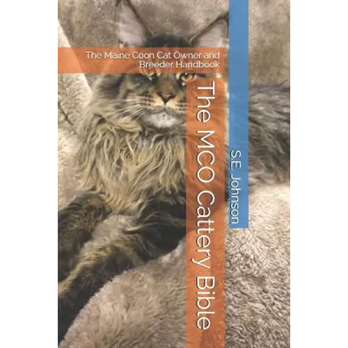 The McO Cattery Bible: The Maine Coon Cat Owner and Breeder Handbook