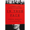 In True Face: A Woman's Life in the Cia, Unmasked