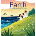 Earth: Our Beautiful Home: A Bilingual Singable Book in English and Spanish