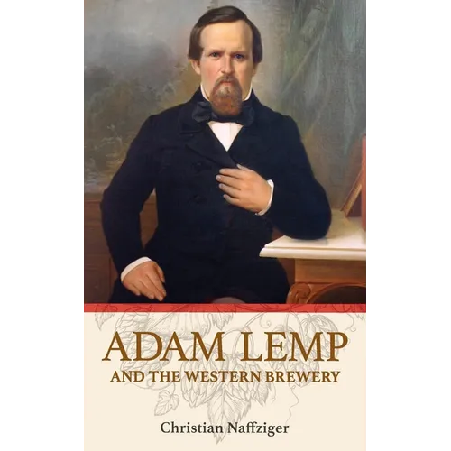 Adam Lemp and the Western Brewery