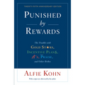 Punished by Rewards: The Trouble with Gold Stars, Incentive Plans, A'S, Praise, and Other Bribes