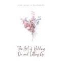 The Art of Holding On and Letting Go