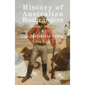 History of Australian Bushrangers: & The Jerilderie Letter