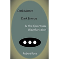 Dark Matter, Dark Energy & the Quantum Wavefunction