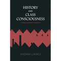 History and Class Consciousness: Studies in Marxist Dialectics
