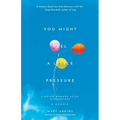 You Might Feel a Little Pressure