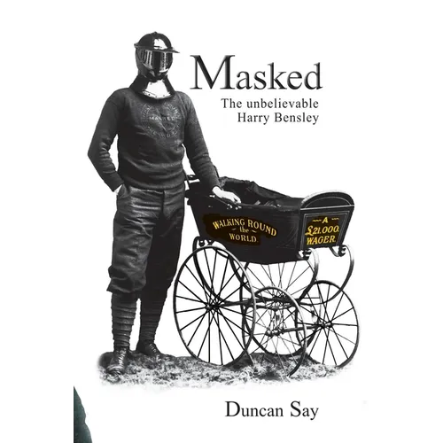 Masked: The unbelievable Harry Bensley
