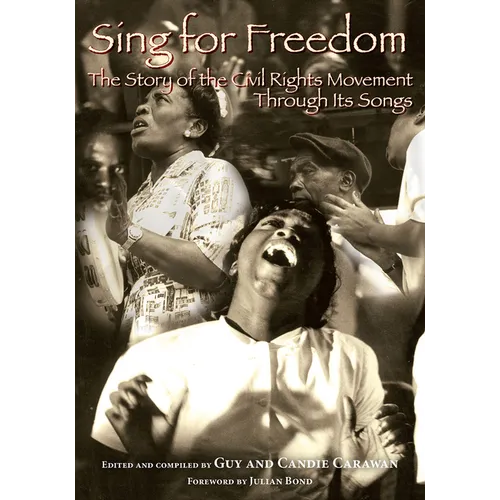 Sing for Freedom: The Story of the Civil Rights Movement Through Its Songs