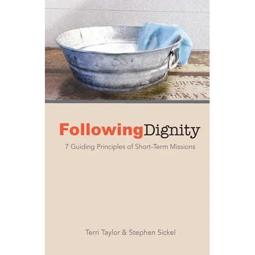 Following Dignity: 7 Guiding Principles of Short-Term Missions