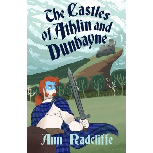 The Castles of Athlin and Dunbayne: A Highland Story