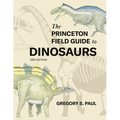 The Princeton Field Guide to Dinosaurs (Third Edition)