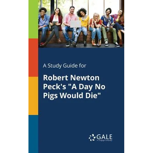 A Study Guide for Robert Newton Peck's "A Day No Pigs Would Die"