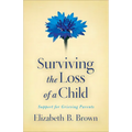 Surviving the Loss of a Child: Support for Grieving Parents