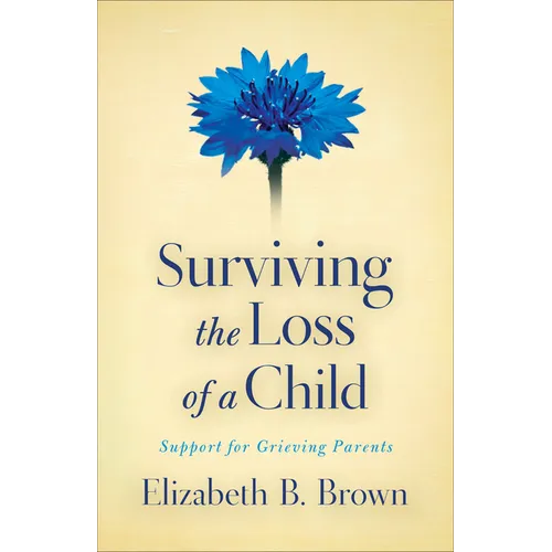 Surviving the Loss of a Child: Support for Grieving Parents