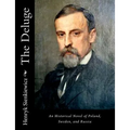 The Deluge: An Historical Novel of Poland, Sweden, and Russia
