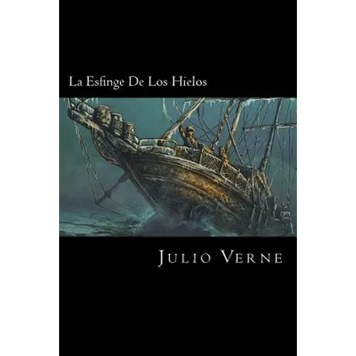 La Esfinge De Los Hielos (Spanish Edition)