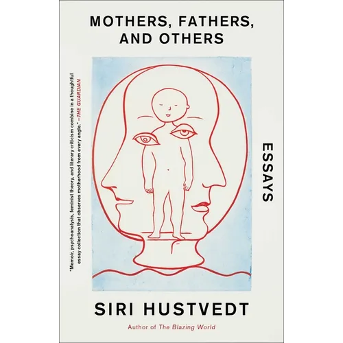 Mothers, Fathers, and Others: Essays