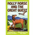 Holly Horse And the Great Quest: A beautifully illustrated children's book with animals, nature and valuable life lesson