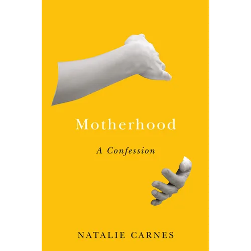 Motherhood: A Confession